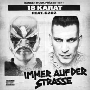 Immer auf der Straße - 18 Karat (Ft. Gzuz)