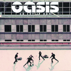 Go Let It Out - Oasis