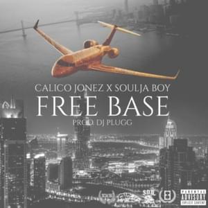 Free Base - Soulja Boy (Ft. Calico Jonez)