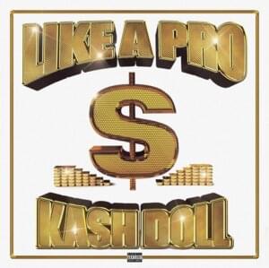 Like A Pro - Kash Doll (Ft. Juicy J)