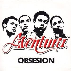 Obsesión - Aventura (Ft. Judy Santos)