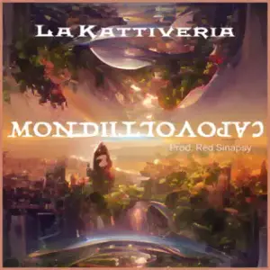 Mondi Capovolti - La Kattiveria