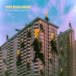 Drink Milk and Run - Hot Mulligan