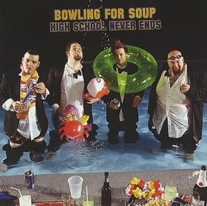 High School Never Ends - Bowling for Soup