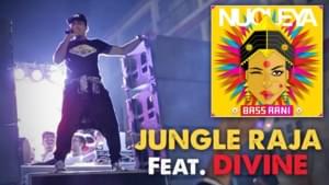 Jungle Raja - Nucleya (Ft. DIVINE)