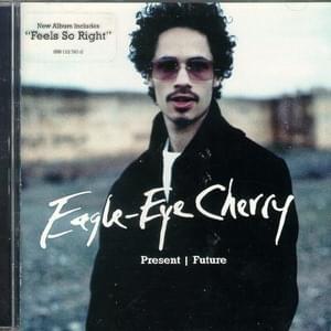 Wishing It Was - Eagle-Eye Cherry