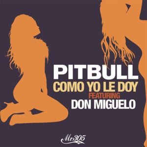 Como Yo Le Doy - Pitbull (Ft. Don Miguelo)