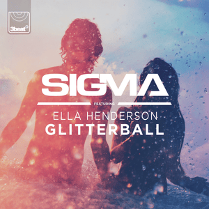 Glitterball - Sigma (Ft. Ella Henderson)