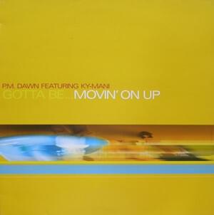 Gotta Be... Movin’ on Up (Morales Radio Edit) - P.M. Dawn (Ft. Ky-Mani Marley)