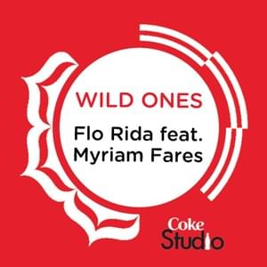 Wild Ones (Coke Studio Fusion Mix) - Flo Rida (Ft. Myriam Fares - ميريام فارس)