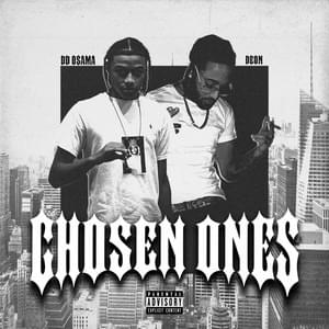 Chosen Ones - DD Osama (Ft. Da Only Deon)