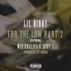 For The Low Part 2 - Lil Bibby (Ft. Juicy J & Wiz Khalifa)