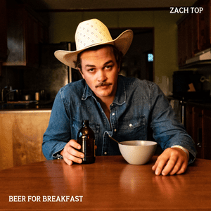 Beer For Breakfast - Zach Top