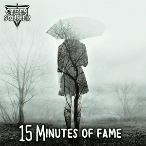 15 Minutes of Fame - Citizen Soldier