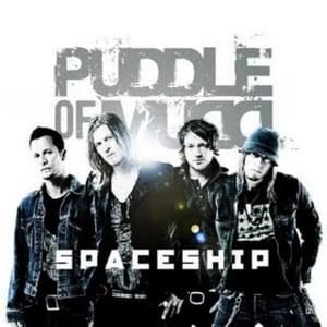 Spaceship - Puddle of Mudd