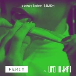 ​stoned & allein (Remix) - SELMON (Ft. Ufo361)