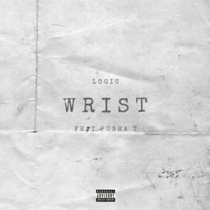 Wrist - Logic (Ft. Pusha T)