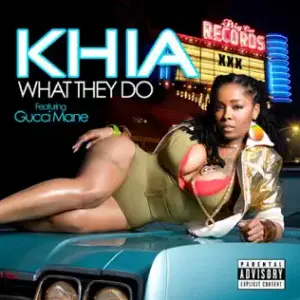 What They Do - Khia (Ft. Gucci Mane)