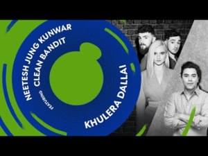 Khulera Dallai - Neetesh Jung Kunwar (Ft. Clean Bandit)