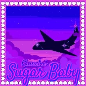 Sugar Baby - Gameboi