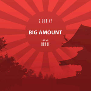 Big Amount - 2 Chainz (Ft. Drake)