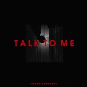 Talk To Me - Young Stunners