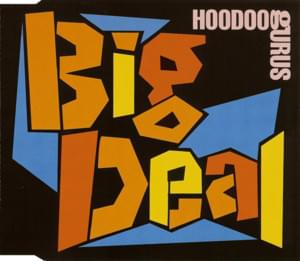 Big Deal - Hoodoo Gurus