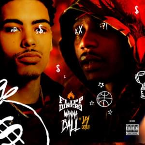 Wanna Ball - Flipp Dinero (Ft. Jay Critch)