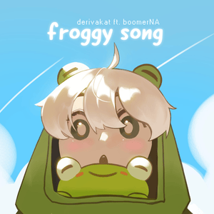 Froggy Song - Derivakat (Ft. BoomerNA)