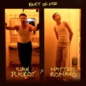 Part Of Me - Cian Ducrot & Matteo Romano