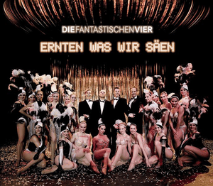 Ernten was wir säen - Die Fantastischen Vier