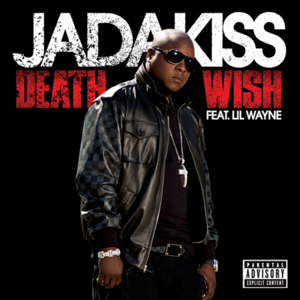 Death Wish - Jadakiss (Ft. Lil Wayne)