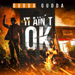 It Ain’t OK - Gudda Gudda