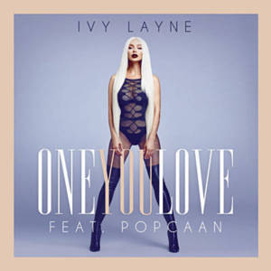 One You Love - Ivy Layne (Ft. Popcaan)