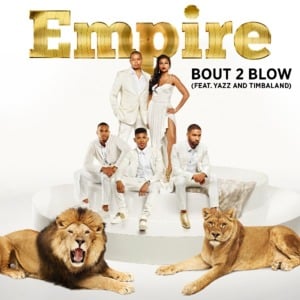 Bout 2 Blow - Empire Cast (Ft. Timbaland & Yazz)