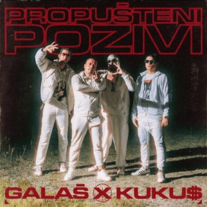 Propušteni Pozivi - Galash (Ft. KUKU$)