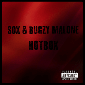 Hotbox - Bugzy Malone (Ft. Sox)