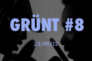 Grünt #8 - Grünt (Ft. Alpha Wann, Caballero, Fixpen Sill, Georgio, JeanJass, Keroué, Lomepal, Mothas la Mascarade, Senamo, Seven (BEL) & Vidji)