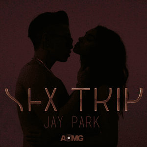 Sex Trip - Jay Park (박재범)