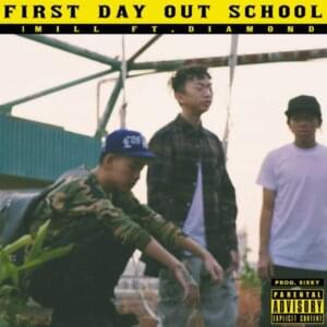 FIRST DAY OUT SCHOOL - 1MILL (Ft. DIAMOND MQT)