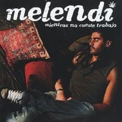 Mientras No Cueste Trabajo - Melendi