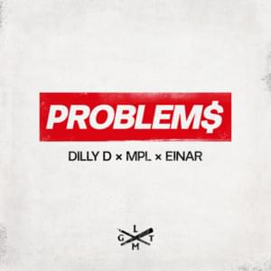 PROBLEM$ - Dilly D (Ft. Einár & MPL (SWE))