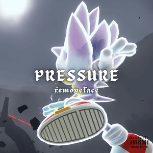 PRESSURE - ​​removeface (Ft. ​kyszenn)