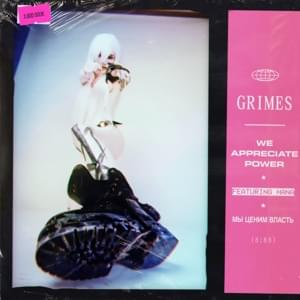 We Appreciate Power (Algorithm Mix) - Grimes (Ft. HANA)