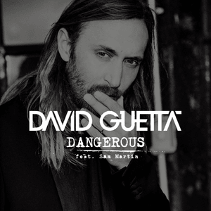 Dangerous - David Guetta (Ft. Sam Martin)