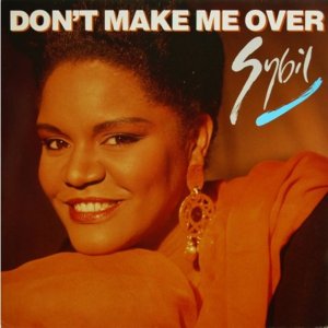 Don’t Make Me Over - Sybil