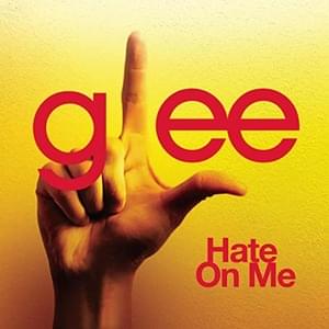 Hate on Me - Glee Cast