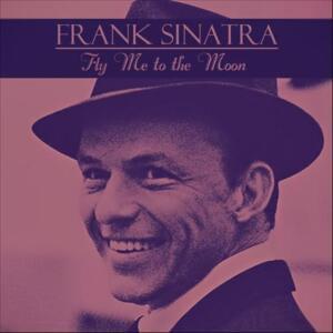 Fly Me to the Moon - Frank Sinatra & Count Basie