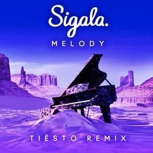 Melody (Tiësto Remix) - Sigala