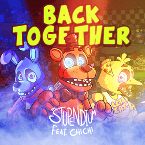 Back Together - The Stupendium (Ft. Chi-Chi (USA))